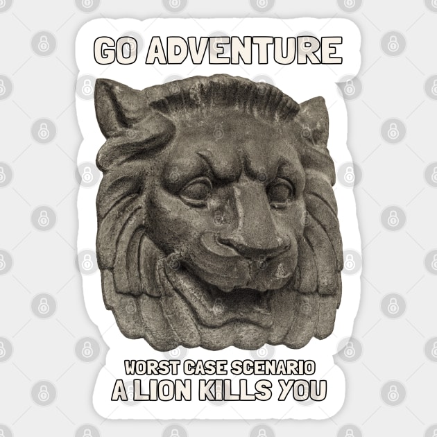 Go Adventure Worst Case Scenario You Found The Lion Sticker by KewaleeTee